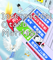 An International Otaku Marriage